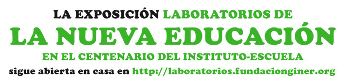 Exposición Laboratorios de la nueva educación e el centenario de Instituto-Escuela