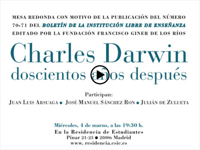 «Charles Darwin, doscientos años después». Mesa redonda con motivo de la presentación del número 70-71 del «Boletín de la Institución Libre de Enseñanza»(4 de marzo de 2009)