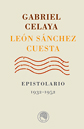 Gabriel Celaya-León Sánchez Cuesta. Epistolario 1932-1952